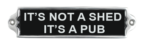 20cm Aluminium Its Not a Shed Metal Door Sign
