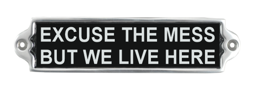 MSL 20cm Aluminium Excuse the Mess Sign - Hand Finished Metal Door Sign